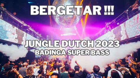 Dj Badinga Tinggi Kali Bergetar Jungle Dutch Full Bass Terbaru