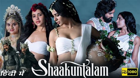 Shaakuntalam Full Movie In Hindi 2023 Samantha Ruth Prabhu Dev Mohan