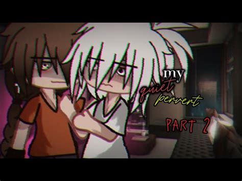 Gay Gcmm My Quiet Pervert Part YouTube