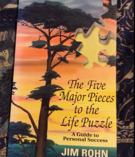 The Five Major Pieces To The Life Puzzle Jim Rohn This Is A Book I