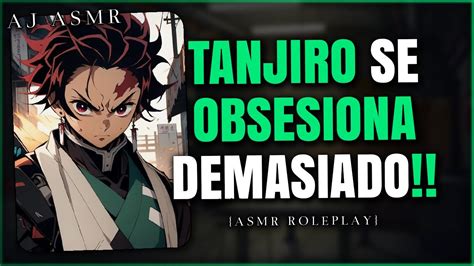 Tanjiro Se Obsesiona Contigo Y Te Lleva A Su Casa Asmr Roleplay