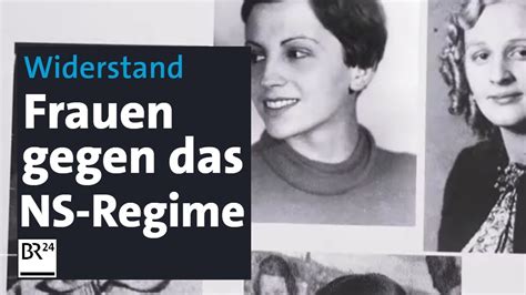 Mut Und Widerstand Frauen Gegen Das NS Regime BR24 YouTube