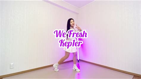 踊ってみたDance CoverKep1erWe Freshしをりん YouTube