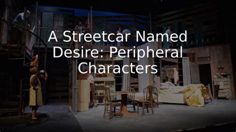 Peripheral Characters in "A Streetcar Named Desire" | Teaching Resources