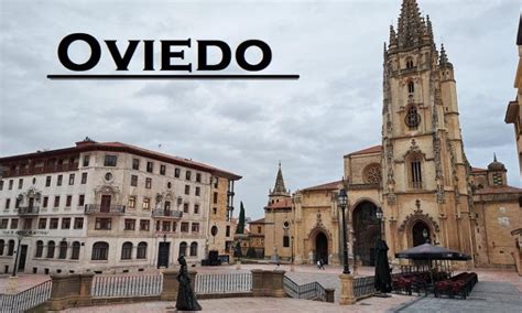 Lugares Que Ver En Oviedo En D A Gu A Para Visitar Oviedo