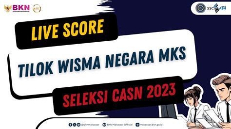 Live Score CAT CASN 2023 Titik Lokasi Wisma Negara Makassar 19