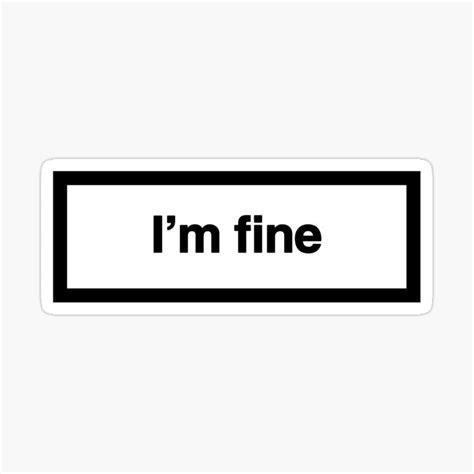 I M Fine Sticker For Sale By ZANGRAM Sarcastic Quotes Funny Funny