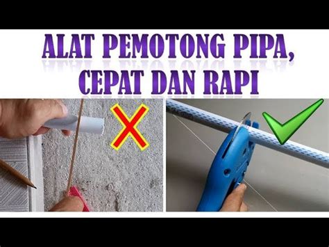 Cara Memotong Pipa Pvc Dengan Presisi