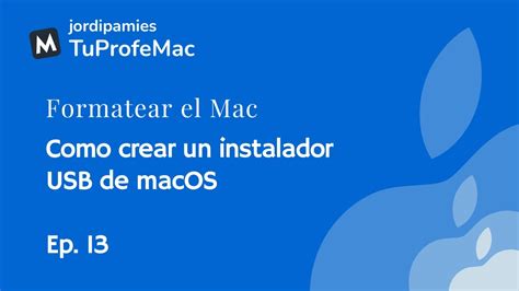 Como Crear Un Instalador Usb De Macos Ep Youtube