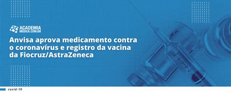 Anvisa Aprova Medicamento Contra O Coronav Rus E Registro Da Vacina Da