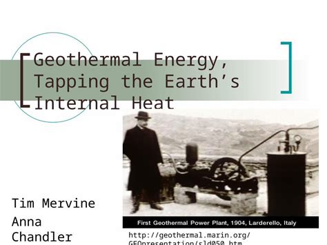 Ppt Geothermal Energy Tapping The Earths Internal Heat Tim Mervine