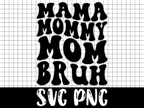 Mama Mommy Mom Bruh Svg Cut File Funny Mom Sublimation Design Mothers