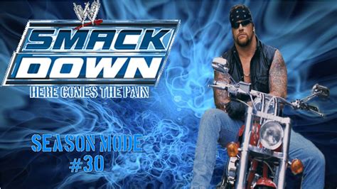 WWE Smackdown Here Comes The Pain Season Mode Ep 30 YouTube