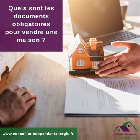 Quels Sont Les Documents Obligatoires Pour Vendre Une Maison