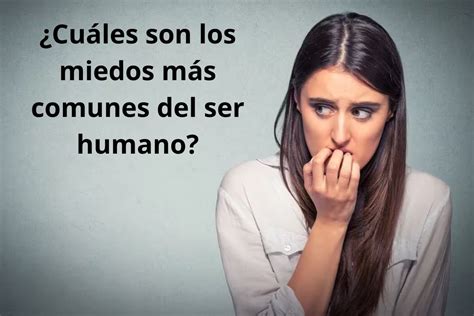 Cu Les Son Los Miedos M S Comunes Del Ser Humano Micaela Amengual