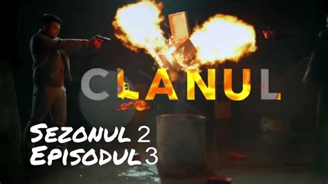 Clanul Sezonul Episodul Rezumat Youtube