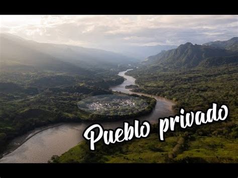 UN PUEBLO PRIVADO Cauca viejo único en Colombia YouTube