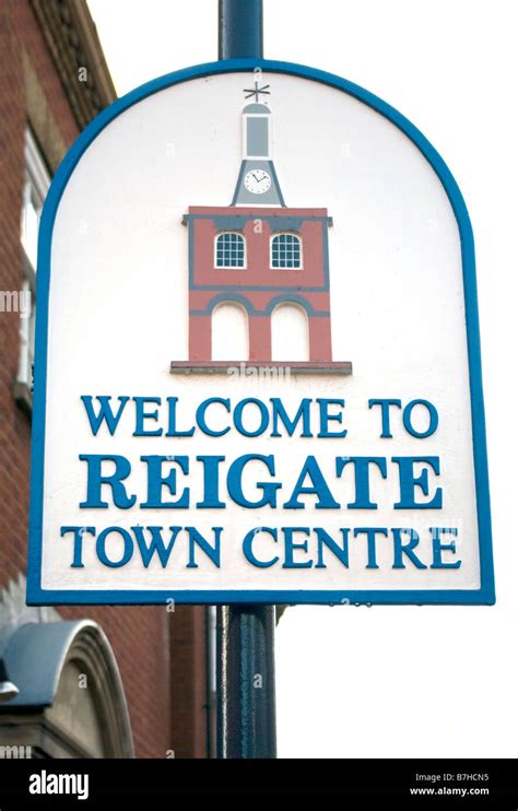 Welcome To Reigate Town Centre Sign Signs Surrey Stock Photo Alamy