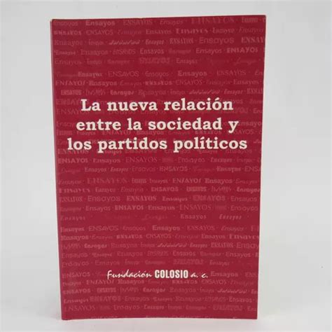 L Nueva Relacion Entre La Sociedad Y Los Partidos Politi