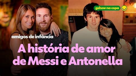 V Deo Messi E Antonella Entenda A Hist Ria De Amor Do Casal Argentino