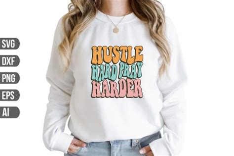 Hustle Hard Pray Harder Svg Graphic By Graphics River Creative Fabrica