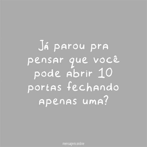 VocÊ JÁ Parou Para Pensar Já Parou Pra Pensar Que Você Pode Abrir 10