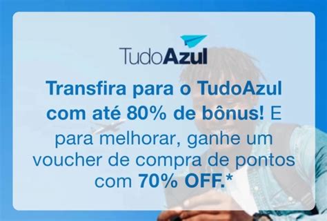 Transfira para o TudoAzul até 80 de bônus e ganhe um voucher de