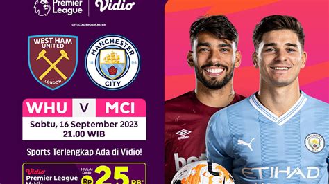 Link Live Streaming West Ham Vs Manchester City Di Vidio 16 September