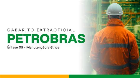 Gabarito extraoficial Petrobras Ênfase 5 Manutenção Elétrica