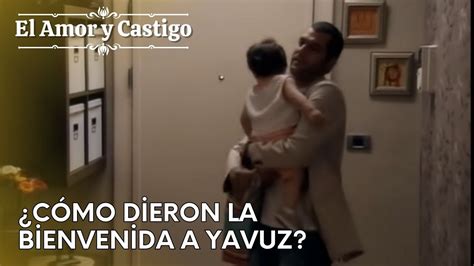 Cómo dieron la bienvenida a Yavuz Amor y Castigo Capitulo 26