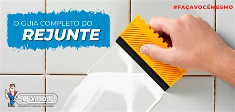 Guia Rápido Prático e Completo O que é Rejunte e os tipos de rejuntes