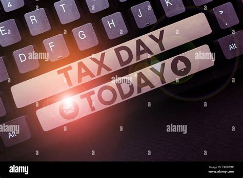 Sign Displaying Tax Day Concept Meaning Colloquial Term For Time On