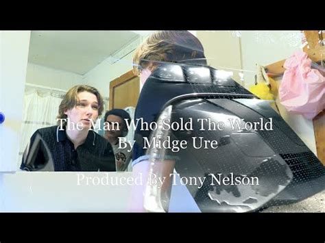 The Man Who Sold The World By Midge Ure A Music Video By Tony