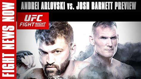 UFC Fight Night Hamburg Andrei Arlovski Vs Josh Barnett Preview On