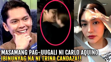 PAGTATAKSIL Ni Carlo Aquino ISINIWALAT Ni Trina Candaza Na Dahilan Ng