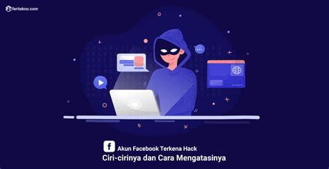 Cara Mengatasi Akun Facebook Di Hack Mengetahui Ciri Cirinya