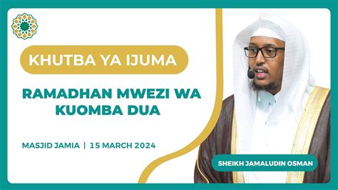 Ramadhan Mwezi Wa Kuomba Dua Sheikh Jamaludin Osman Friday Khutbah