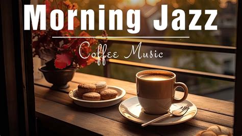 Morning Jazz Uplifting Your Moods With Relaxing Sweet Piano Jazz