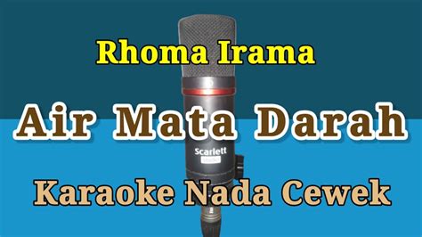 Air Mata Darah Rhoma Irama Karaoke Nada Cewek Youtube