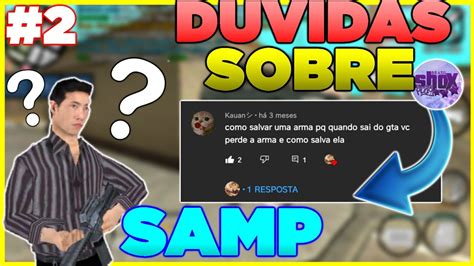 COMO SAIR Do JOGO SEM PERDER A ARMA Respondendo Duvidas Sobre O Samp