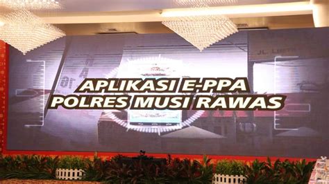 Kapolda Sumsel Launching Aplikasi E Ppa Dan Tandatangani Prasasti