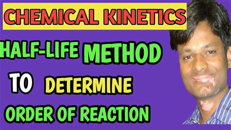 Half Life Method To Determine Order Of Reaction Chemical Kinetics