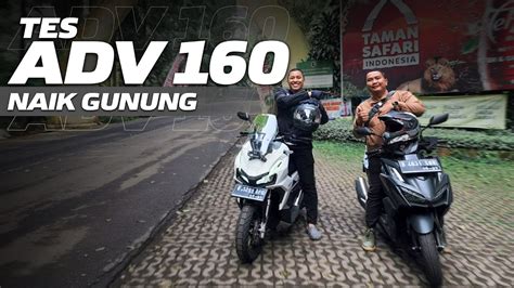 TOURING PAKE HONDA ADV 160 KE PUNCAK APA KUAT NANJAK YouTube