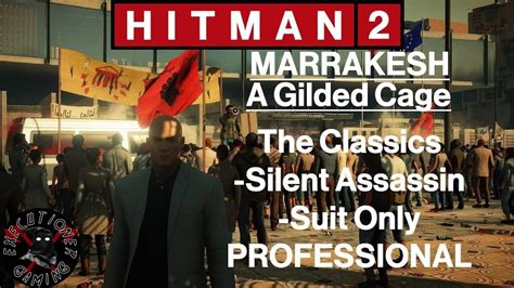 Hitman Marrakesh A Gilded Cage The Classics Silent Assassin