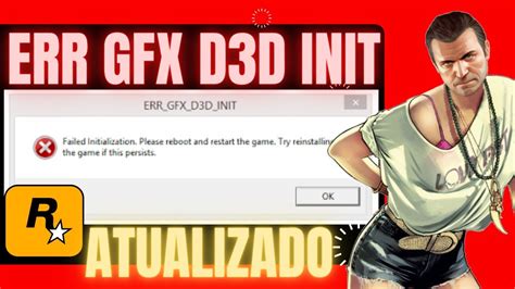 Gta V Erro Err Gfx D D Init Veja Como Resolver Youtube