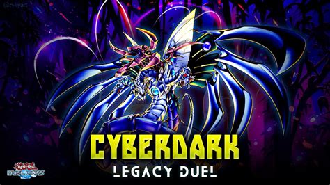 Cyberdark Closing Deck Of Legacy Duel Event Legacy Duels GX April