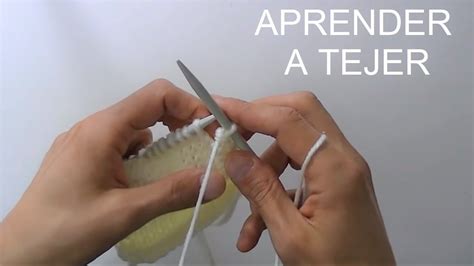 Aprender A Tejer Con Dos Agujas Para Principiantes YouTube