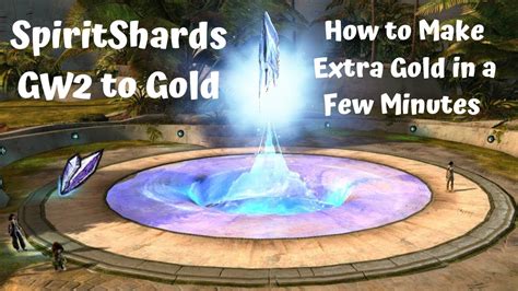 Spirit Shards Gw To Gold How To Make Extra Gold In Few Minutes Youtube