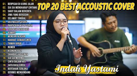 Indah Yastami Top Best Akustik Terpopuler Berpisah Di Ujung Jalan