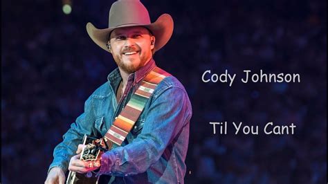 Cody Johnson Til You Cant Youtube